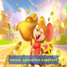 baixar aplicativo superbet